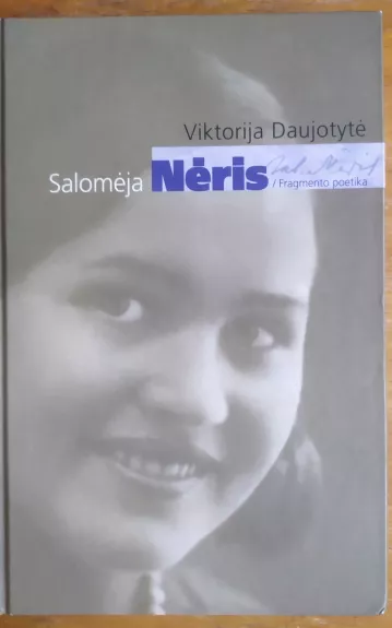 Salomėja Nėris: fragmento poetika - Viktorija Daujotytė, knyga 1