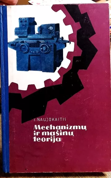 Mechanizmų ir mašinų teorija - s. Naujokaitis, knyga
