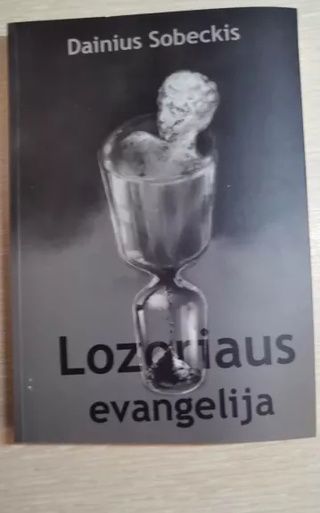 Lozoriaus evangelija - Dainius Sobeckis, knyga