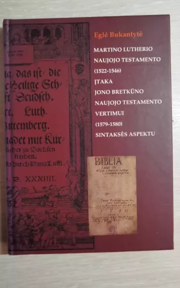 Martino Lutherio Naujojo Testamento (1522-1546) įtaka Jono Bretkūno Naujojo Testamento vertimui (1579-1580) sintaksės aspektu
