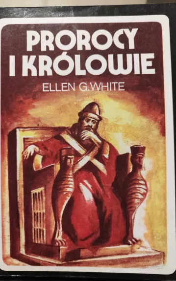 Prorocy i krolowie - Ellen G. White, knyga