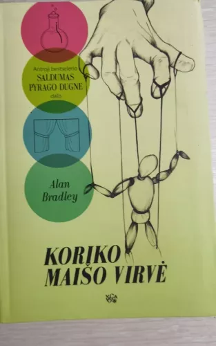 Koriko maišo virvė (Antroji bestselerio "Saldumas pyrago dugne" dalis) - Alan Bradley, knyga