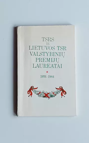 TSRS ir Lietuvos TSR valstybinių premijų laureatai, 1976 - 1984