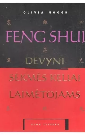 Feng Shui: devyni sėkmės keliai laimėtojams