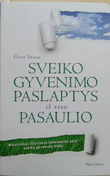 Sveiko gyvenimo paslaptys iš viso pasaulio - Stone Gene, knyga 1
