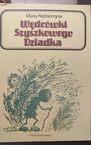 wędrówki Szyszkowego Dziadka - Maria Kędziorzyna, knyga