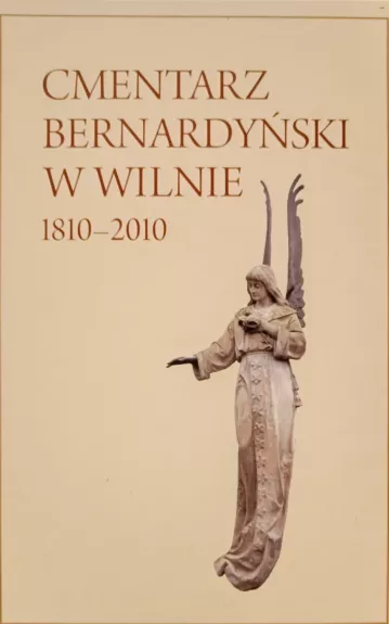 Cmentarz Bernardyński w Wilnie, 1810–2010