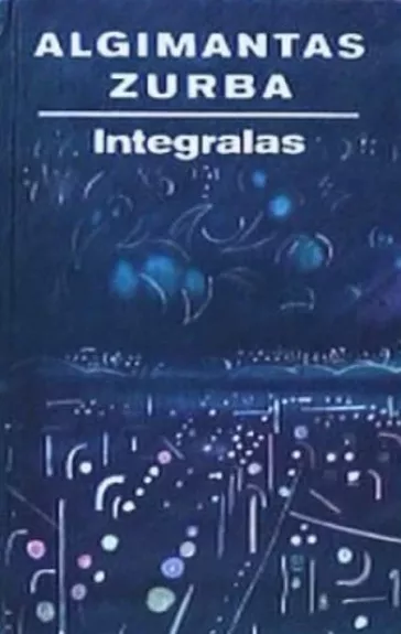 Integralas - Algimantas Zurba, knyga