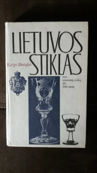 Lietuvos Stiklas nuo seniausių laikų iki 1940 metų