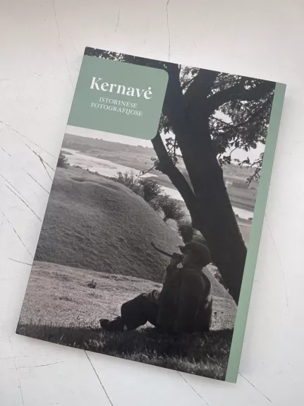 Kernavė istorinėse fotografijose - Autorių Kolektyvas, knyga