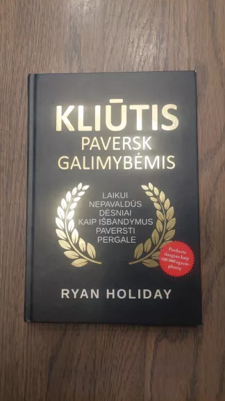 KLIŪTIS PAVERSK GALIMYBĖMIS - Ryan Holiday, knyga