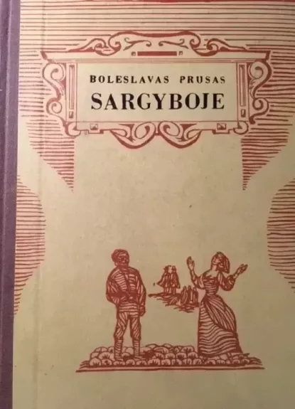 Sargyboje - Boleslavas Prūsas, knyga