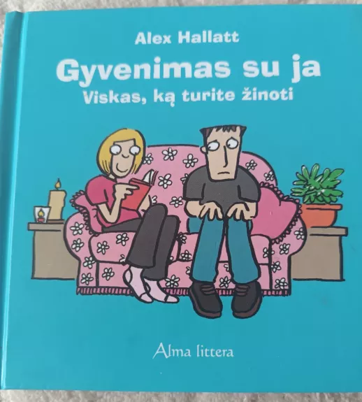 Gyvenimas su ja - Alex Hallatt, knyga