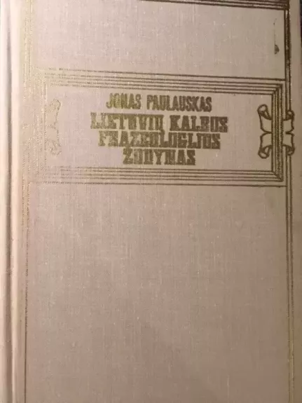 Lietuvių kalbos frazeologijos žodynas