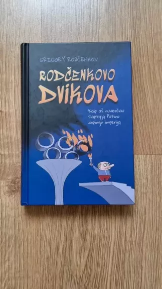 Rodčenkovo dvikova, kaip aš nuverčiau slaptąją Putino dopingo imperiją