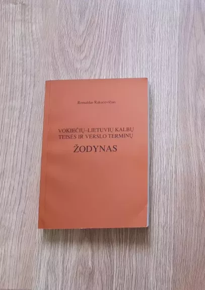 Vokiečių-lietuvių kalbų teisės ir verslo terminų žodynas - Romaldas Rakucevičius, knyga 1