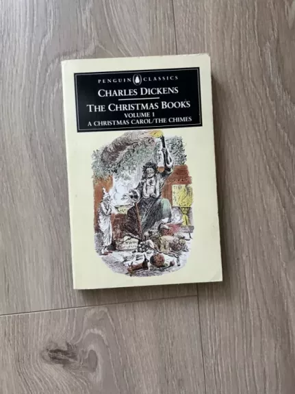 The Christmas Books: Volume 1: A Christmas Carol and The Chimes - Charles Dickens, knyga