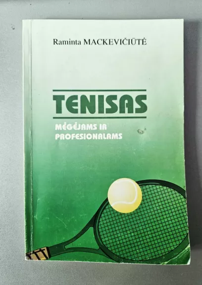 Tenisas mėgėjams ir profesionalams - Raminta Mackevičiūtė, knyga 1