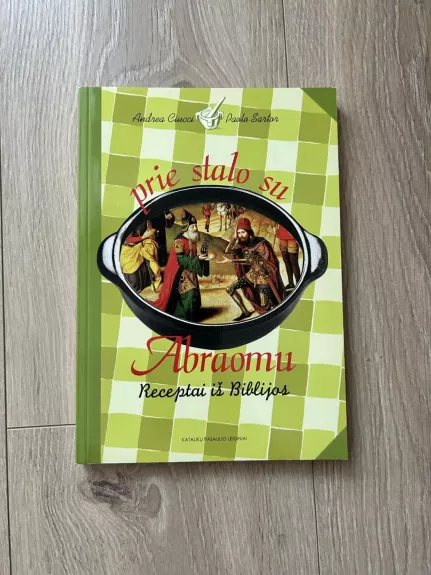 Prie stalo su Abraomu. Receptai iš Biblijos