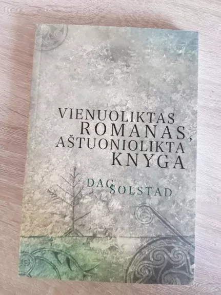 Vienuoliktas romanas, aštuoniolikta knyga - Dag Solstad, knyga 1