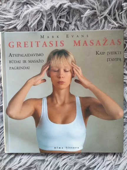 Greitasis masažas. Atsipalaidavimo būdai ir masažo pagrindai