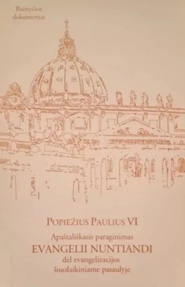 Apaštališkasis paraginimas EVANGELII NUNTIANDI dėl evangelizacijos šiuolaikiniame pasaulyje -  Popiežius Paulius VI, knyga