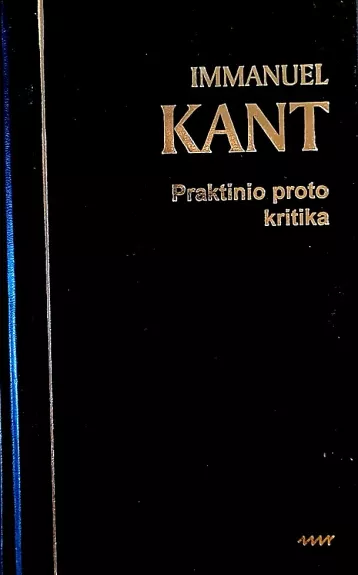 Praktinio proto kritika - Kant Imanuel, knyga