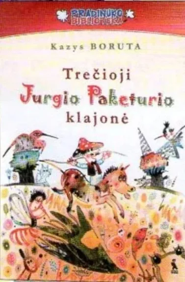 Trečioji Jurgio Paketurio klajonė - Kazys Boruta, knyga