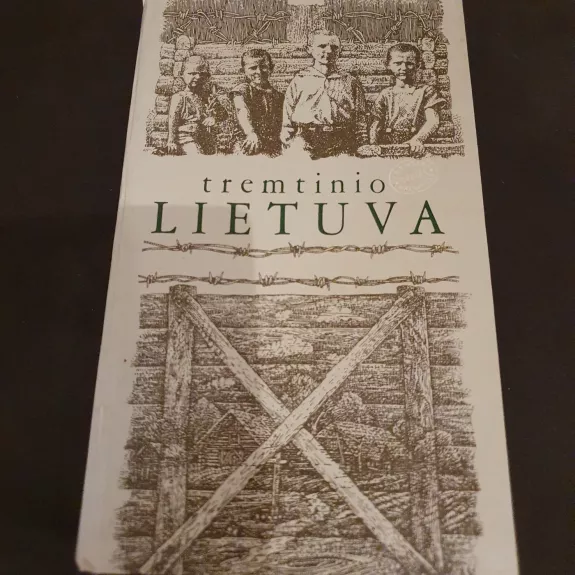 Tremtinio Lietuva - Autorių Kolektyvas, knyga