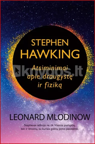 Stephen Hawking: atsiminimai apie draugystę ir fiziką - Leonard Mlodinow, knyga 1