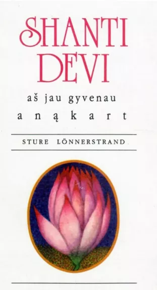 Shanti Devi: aš jau gyvenau anąkart - Sture Lonnerstrand, knyga