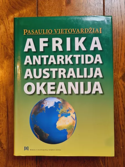 Pasaulio vietovardžiai. Afrika. Antarktida. Australija. Okeanija - Autorių Kolektyvas, knyga