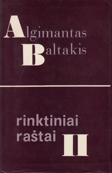Rinktiniai raštai (2 tomas) - Algimantas Baltakis, knyga