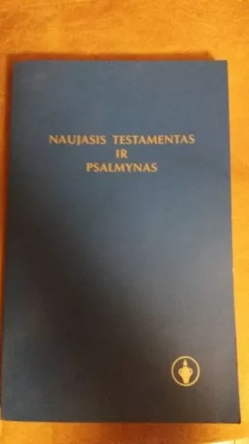 NAUJASIS TESTAMENTAS IR PSALMYNAS - Autorių Kolektyvas, knyga