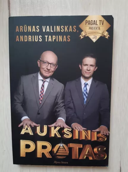 Auksinis protas - Arūnas Valinskas Audrius Tapinas, knyga