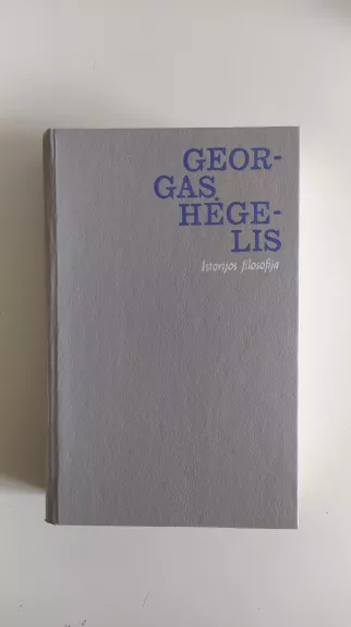Istorijos filosofija - Georgas Hėgelis, knyga
