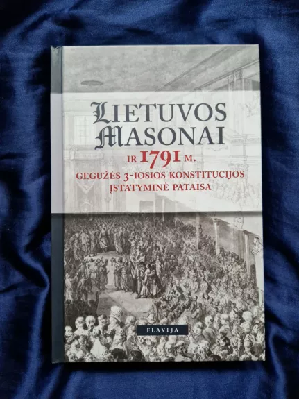 Lietuvos masonai ir 1791 m. Gegužės 3-iosios Konstitucijos įstatyminė pataisa