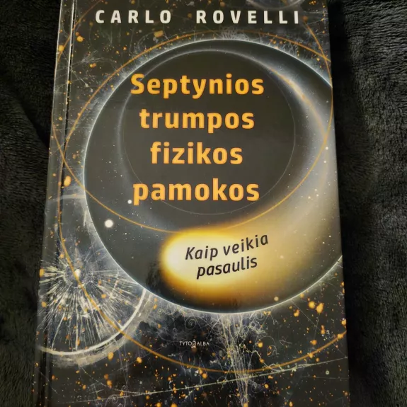 Septynios trumpos fizikos pamokos - Carlo Rovelli, knyga 1