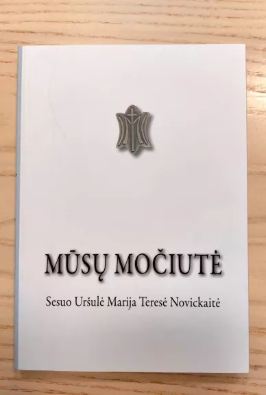 Mūsų močiutė Sesuo Uršulė Marija Teresė Novickaitė