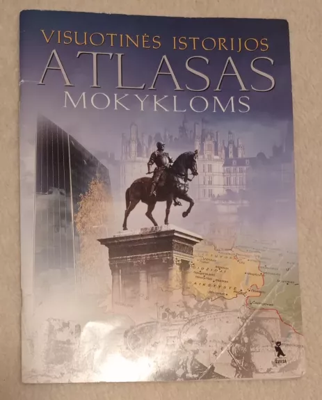 Visuotinės istorijos atlasas mokykloms - Albinas Pilipaitis, knyga