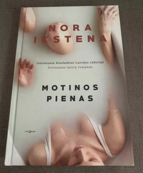 motinos pienas - Nora Ikstena, knyga