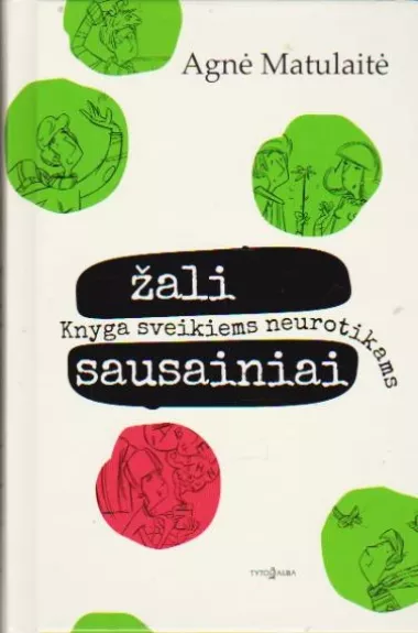 Žali sausainiai. Knyga sveikiems neurotikams