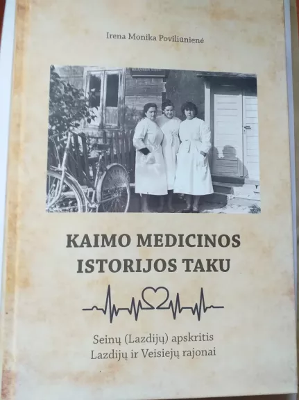 Kaimo medicinos istorijos taku - Irena Monika Poviliūnienė, knyga