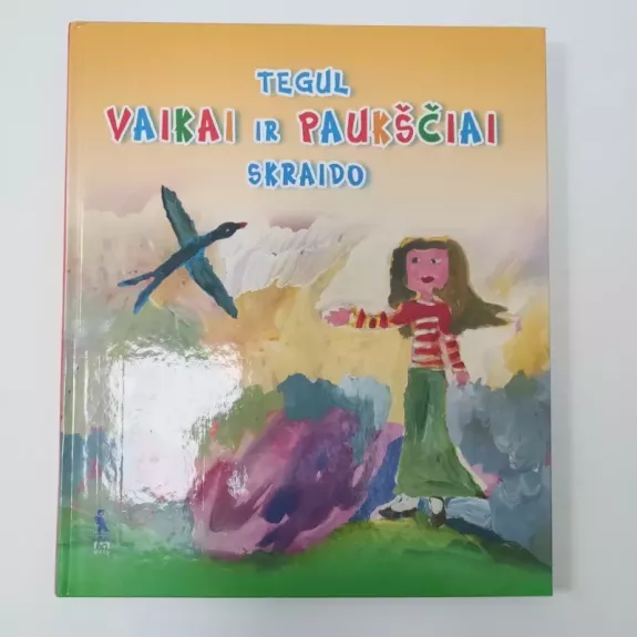 Tegul vaikai ir paukščiai skraido - Zita Ragelienė, Zofija  Šimkienė, Zofija  Babrauskienė, knyga 1