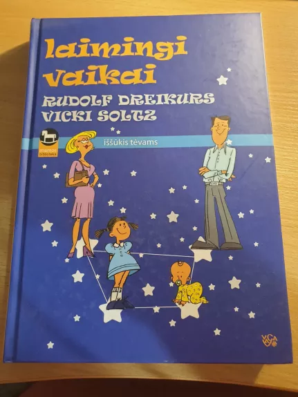Laimingi vaikai - Rudolf Dreikurs, Vicki  Soltz, knyga