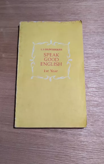 Speak good english. 1 st Year