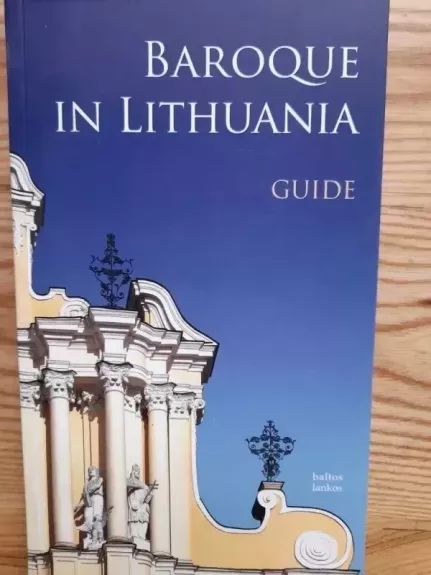 Baroque in Lithuania: Guide - Tojana Račiūnaitė, knyga