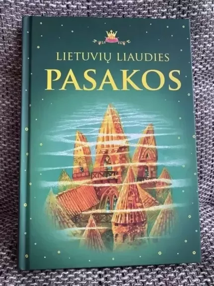 Lietuvių liaudies pasakos - Autorių Kolektyvas, knyga 1