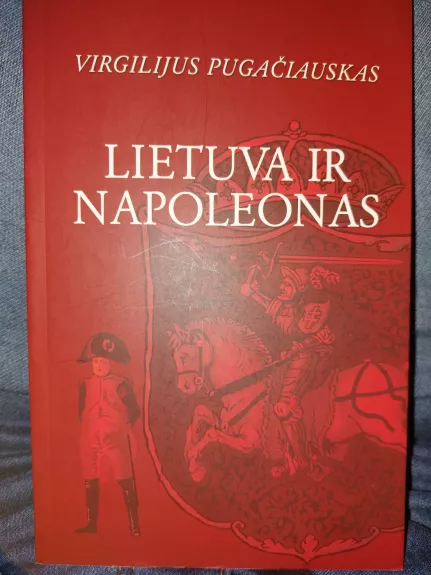 Lietuva ir Napoleonas - Virgilijus Pugačiauskas, knyga