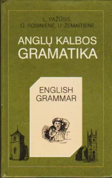 Anglų kalbos gramatika - L. Pažūsis ir kt., knyga